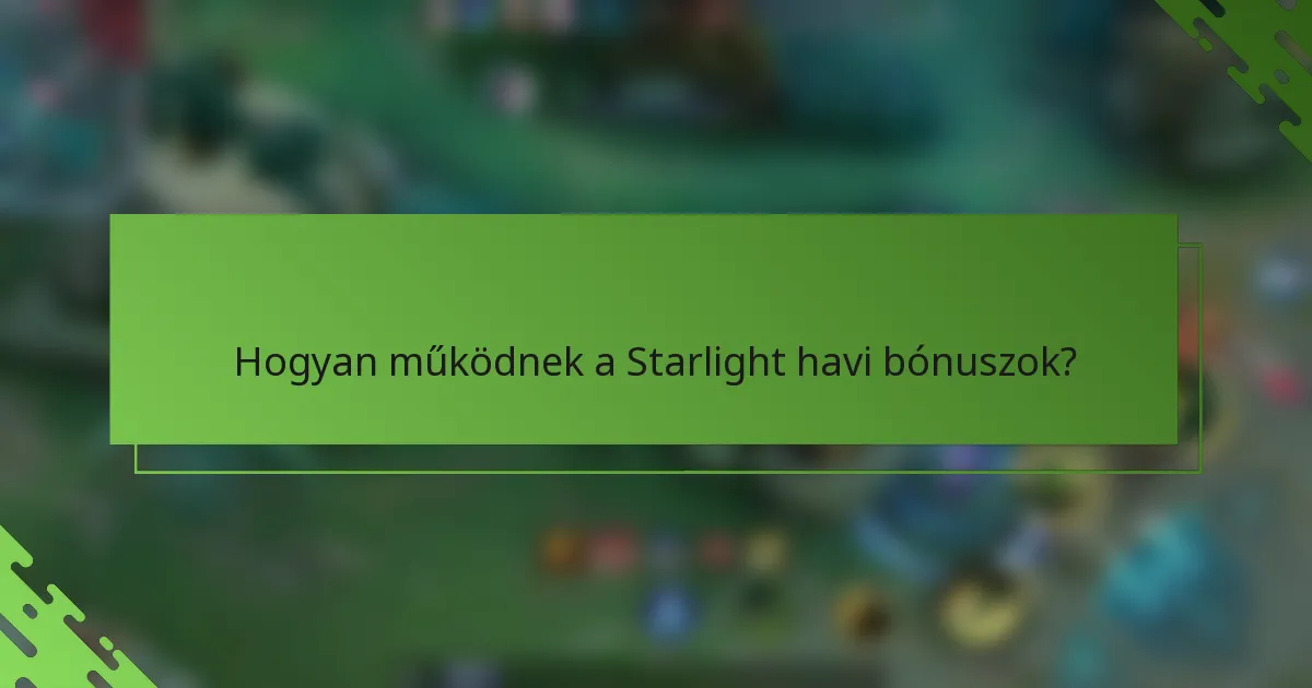 Hogyan működnek a Starlight havi bónuszok?