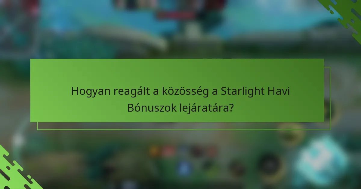 Hogyan reagált a közösség a Starlight Havi Bónuszok lejáratára?