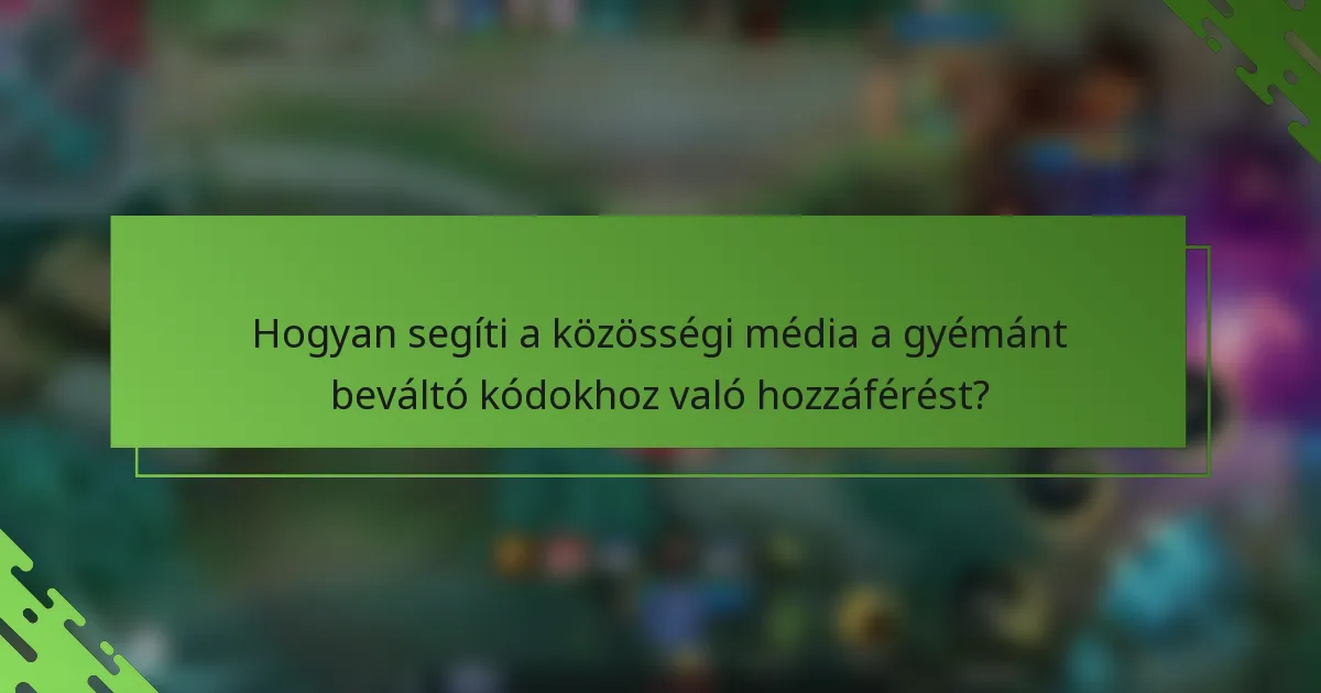 Hogyan segíti a közösségi média a gyémánt beváltó kódokhoz való hozzáférést?