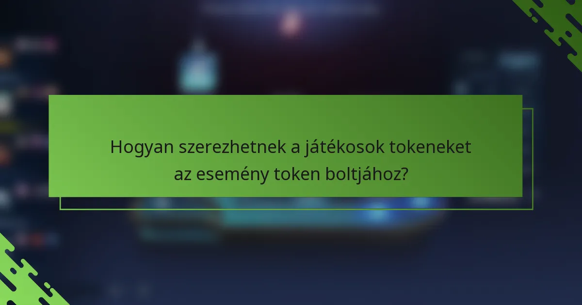 Hogyan szerezhetnek a játékosok tokeneket az esemény token boltjához?