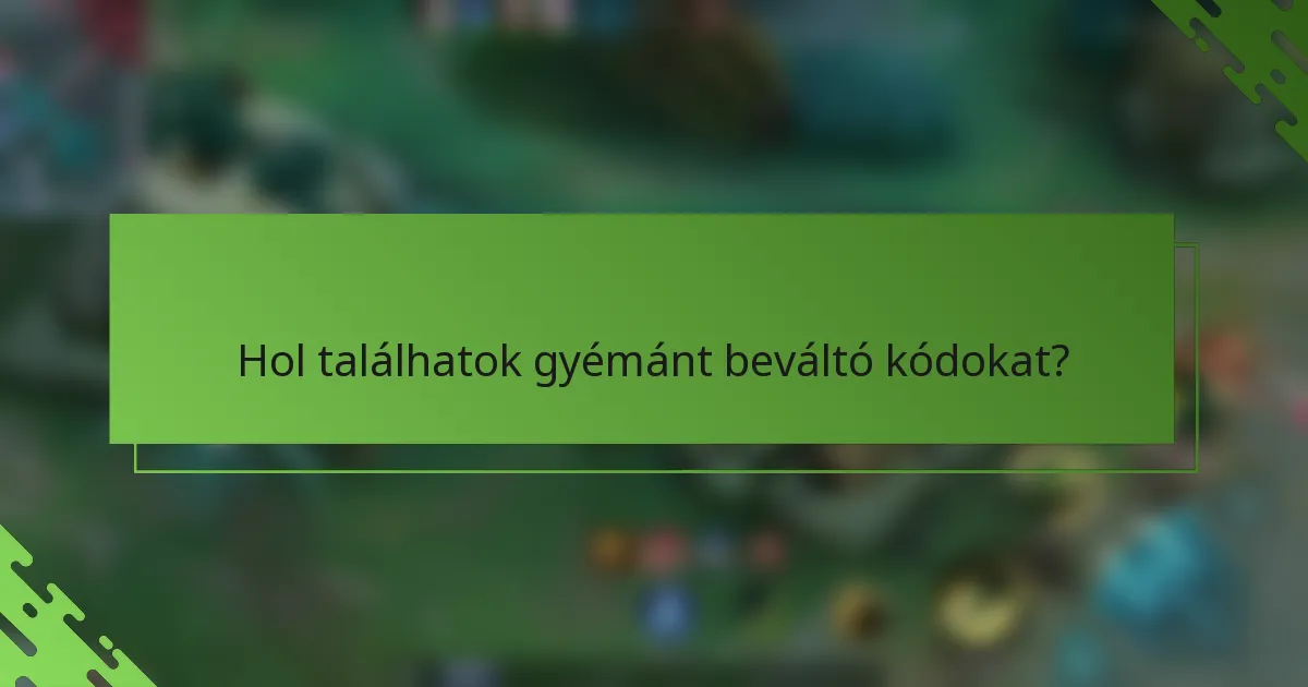 Hol találhatok gyémánt beváltó kódokat?