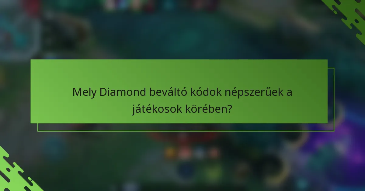 Mely Diamond beváltó kódok népszerűek a játékosok körében?