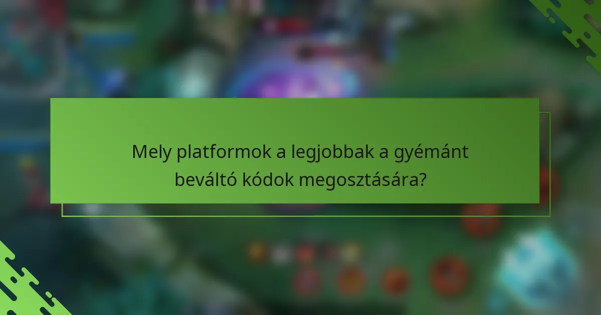 Mely platformok a legjobbak a gyémánt beváltó kódok megosztására?