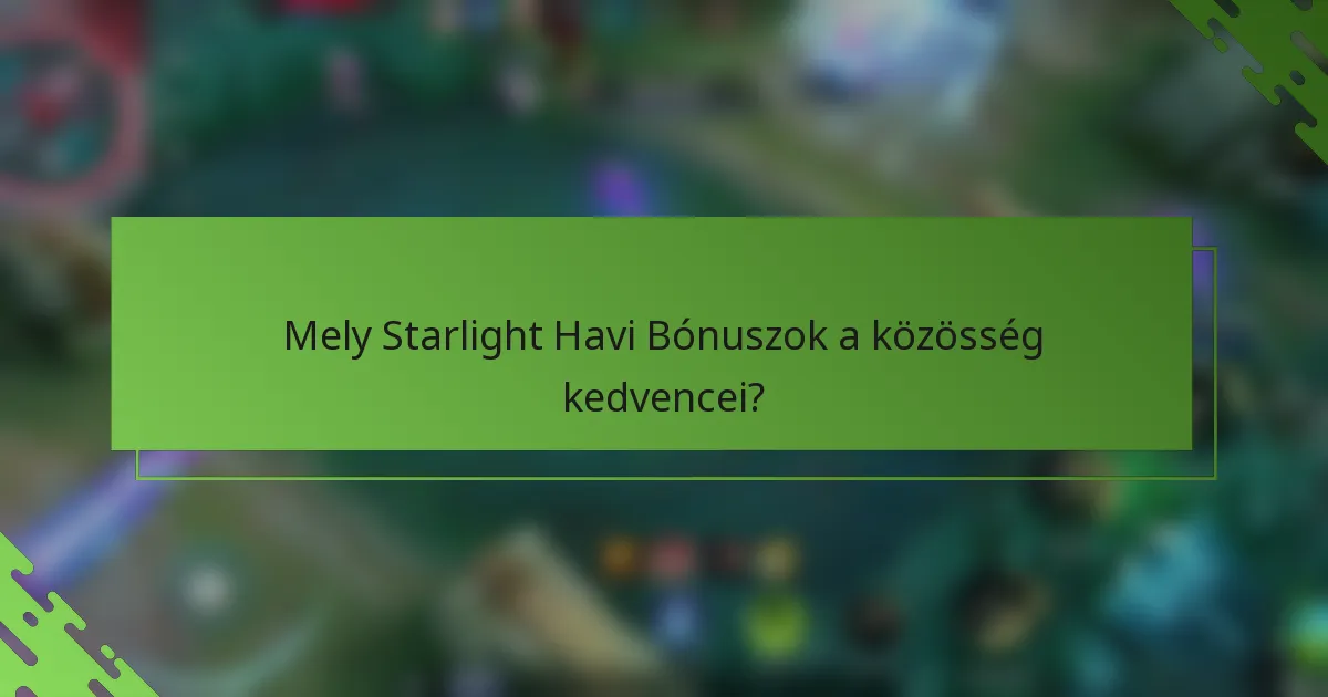 Mely Starlight Havi Bónuszok a közösség kedvencei?